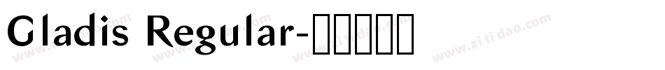 Gladis Regular字体转换